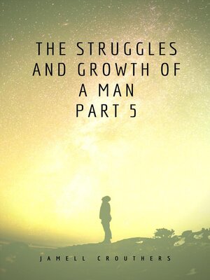 cover image of The Struggles and Growth of a Man 5